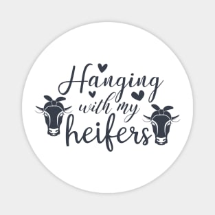 Hanging With My Heifers Magnet